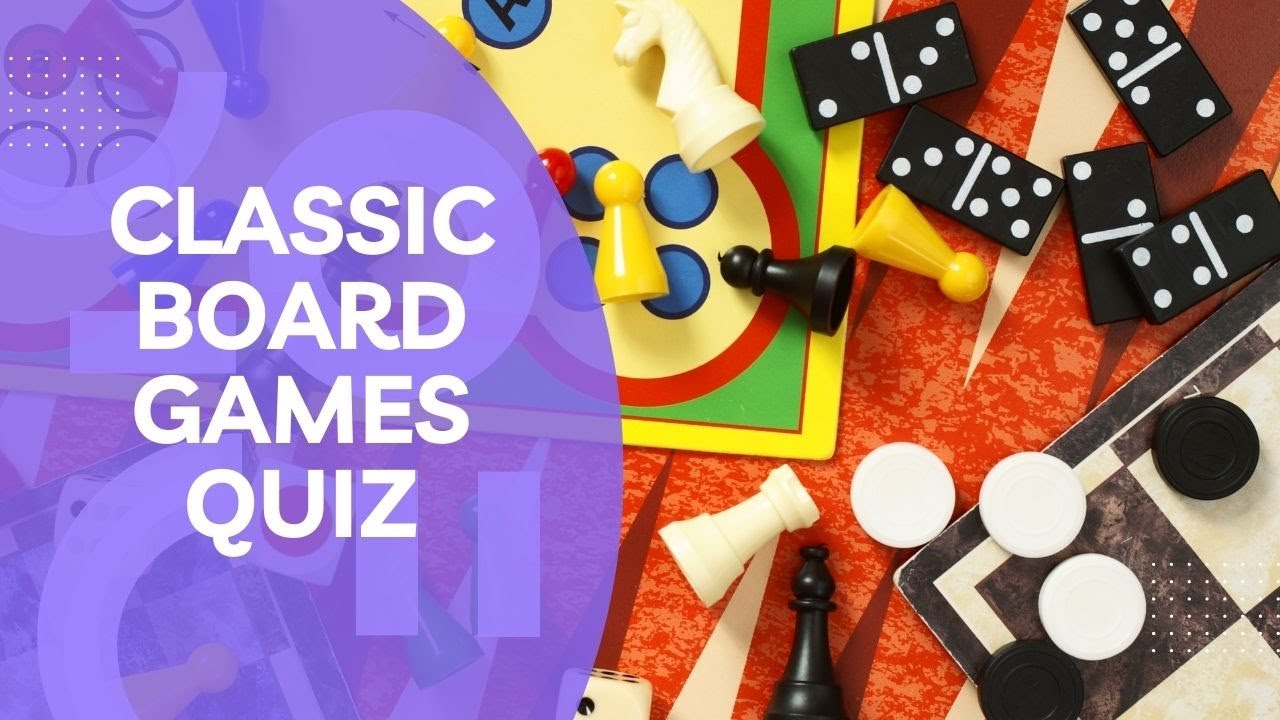 Classic Board Games Quiz YouTube