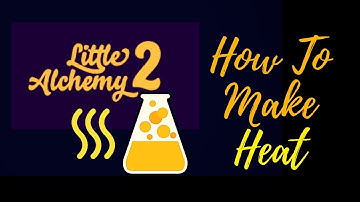 Little Alchemy 2-How To Make Heat Cheats & Hints
