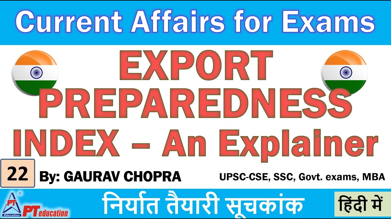 EXPORT PREPAREDNESS INDEX - AN EXPLAINER - Current Affairs | UPSC-CSE, SSC, Govt. exams MBA