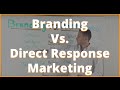 Branding vs Direct Response Marketing