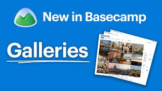 New in Basecamp: Galleries