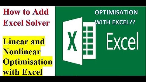 How to Add Solver to Excel for solving linear and nonlinear optimization problems