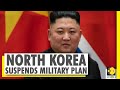 Kim Jong Un suspends planned military moves against South Korea