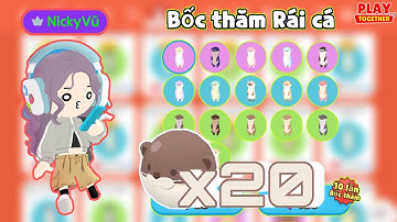 Play Together | Nicky Vũ mở 20 Hộp Bốc Thăm RÁI CÁ và cái kết...