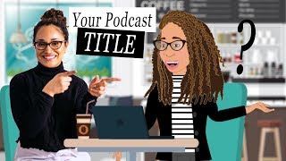 Your Podcast Title // Naming Your Podcast // Animation