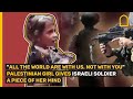 "All the world are with us, not with you" Palestinian girl gives Israeli soldier a piece of her mind