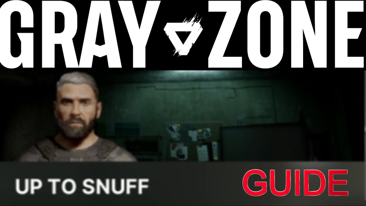 Up to Snuff | GZW Task Guide | Gray Zone Warfare