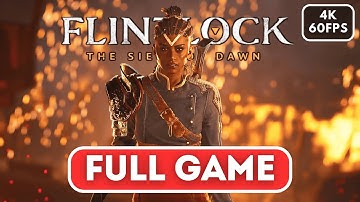 FLINTLOCK THE SIEGE OF DAWN Gameplay Walkthrough FULL GAME (4K 60FPS) No Commentary