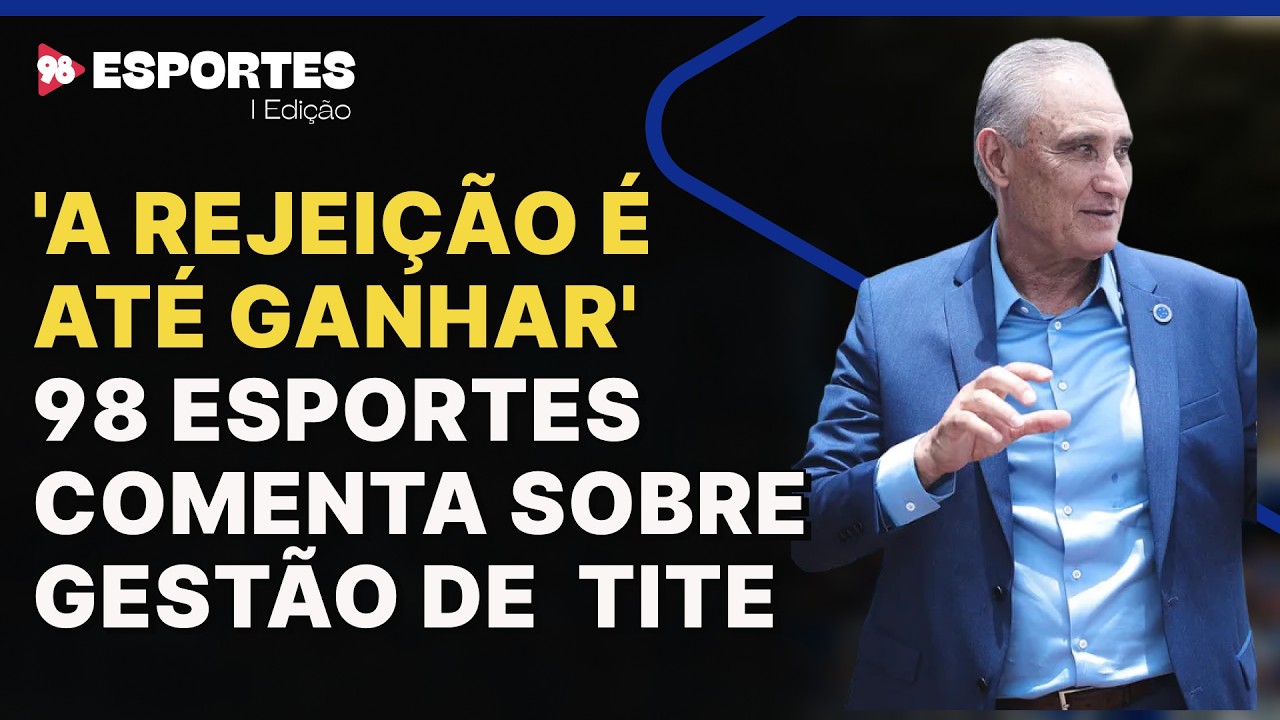 98 Esportes comenta sobre gestão de Tite