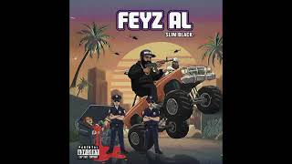Slim Black-Feyz Al Diss Track