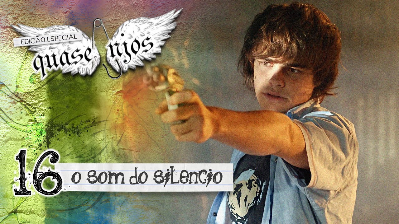 Quase Anjos: Edição Especial 2 | Capítulo 16: "O Som do Silêncio"