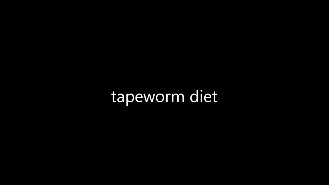 tapeworm diet YouTube