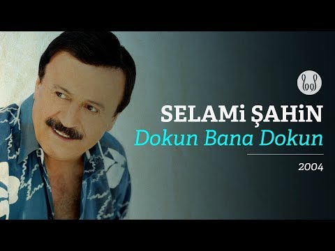 Selami Şahin - Dokun Bana Dokun (Official Audio)