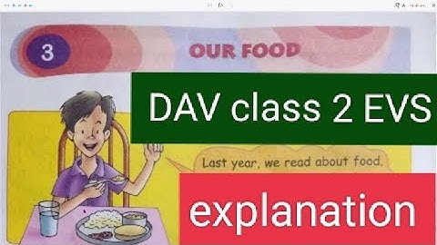 DAV class 2 EVS chapter 3  (our food) explanation
