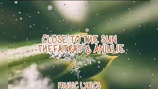 Lirik Lagu Close To The Sun