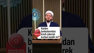 Katılım Bankalarından Kredi Çekerek Kurban Kesilir Mi? - Yasin Çelik