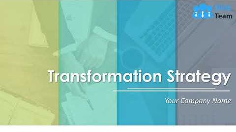 Transformation Strategy Powerpoint Presentation Slides