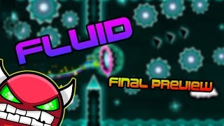 Geometry Dash | Fluid ~ FINAL PREVIEW