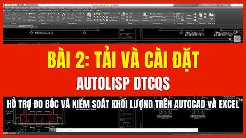 Bài 2. Hướng dẫn tải và cài đặt Autolisp DTCQS hỗ trợ đo bóc và kiểm soát khối lượng Autocad & Excel