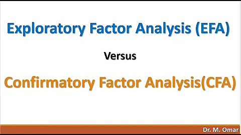 Exploratory Factor Analysis EFA versus Confirmatory Factor Analysis CFA
