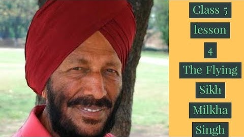 Class 5 lesson 4 The Flying Sikh Milkha  Singh