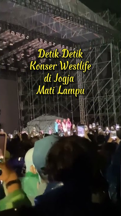 Detik Detik Konser Westlife di Jogja Mati Lampu #shorts