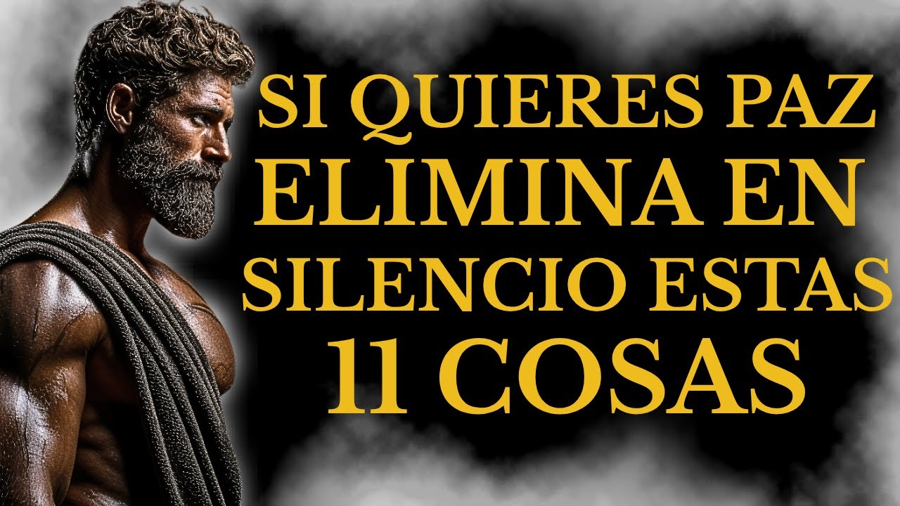 QUIERES PAZ ? ,CÁLLATE Y ELIMINA ESTAS 11 COSAS EN SILENCIO | ESTOICISMO