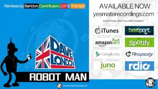 Dave London - Robotman (Bartdon Remix)