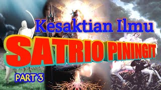 SATRIO PININGIT || PART 3