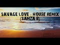 Jason Derulo - Savage Love - House REMIX (SAMZA B)