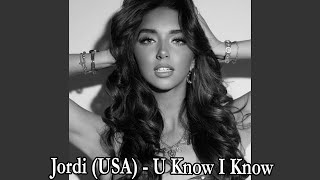 Jordi (USA) - U Know I Know Lyrics