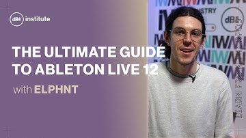 The ultimate guide to Ableton Live 12 with ELPHNT