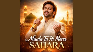 Maula Tu Hi Mera Sahara - Raghvan Raj