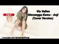 Menunggu Kamu-ANJI(Via Vallen)