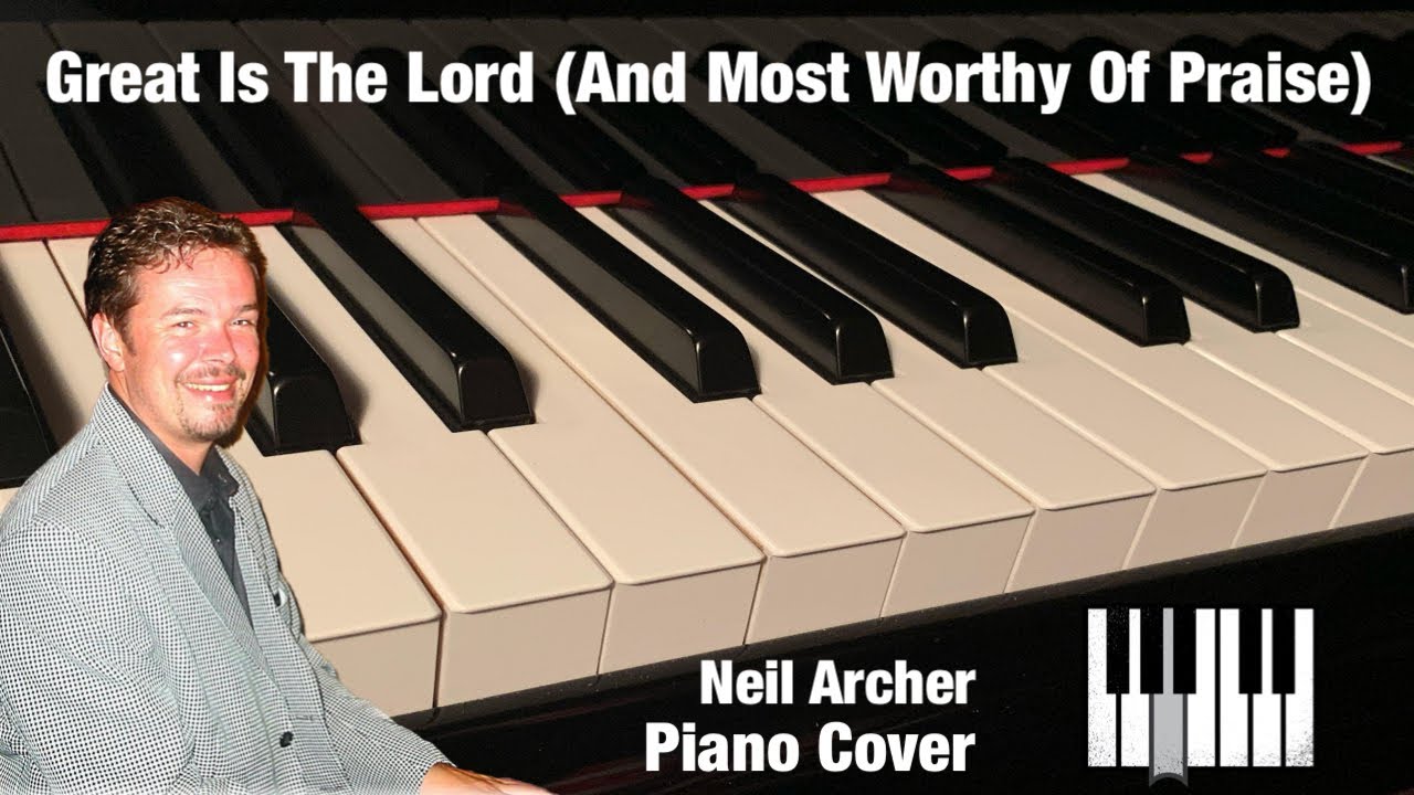 Great Is The Lord (And Most Worthy Of Praise) - Steve McEwan - Piano Cover + Sheet Music