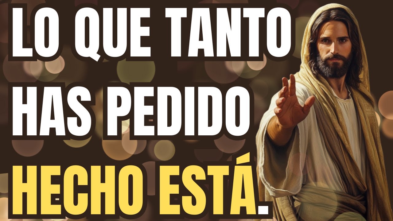 DIOS TE DICE: LO QUE PEDISTE EN ORACIÓN HECHO ESTÁ. - YouTube