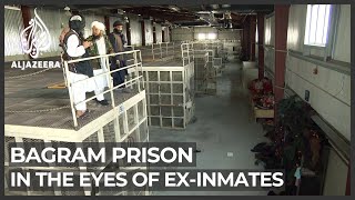 Afghanistan: ExBagram inmates recount stories of abuse, torture
