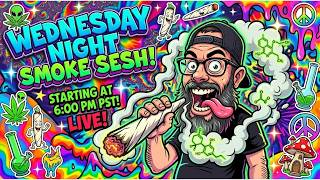 🤘😤🎶 Wednesday Night Smoke Sesh 🎶😤🤘