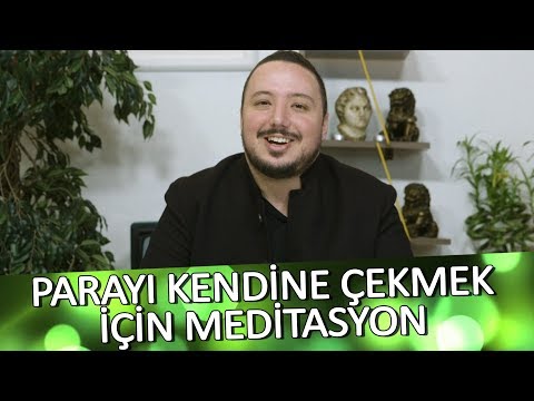 PARAYI KENDİNİZE ÇEKMEK İÇİN MEDİTASYON | Uygulamalı