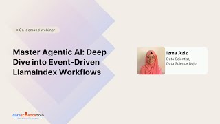 Master Agentic AI: Deep Dive into Event-Driven LlamaIndex Workflows | Community Webinar