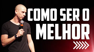 Como ser o melhor em tudo o que faz?