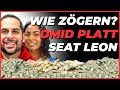Warum hat sie mitgemacht? Einfach HÄ?! Seat Leon beim OMID KAUFT EXPRESS!