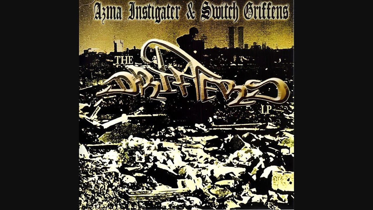 Azma Instigater & Switch Griffens – The Drifters [2004]