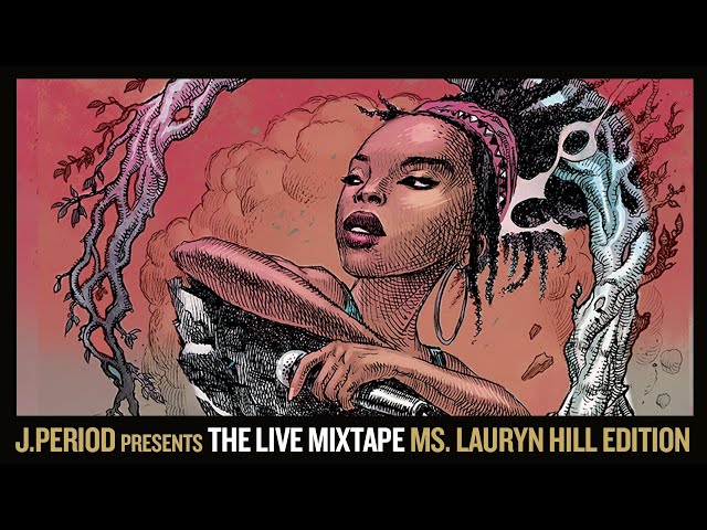 J.PERIOD Presents The Live Mixtape: Ms. Lauryn Hill Edition - YouTube
