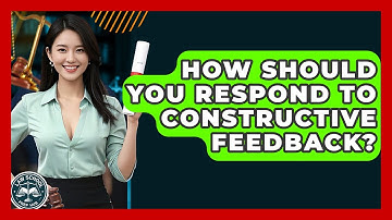 How Should You Respond To Constructive Feedback? - Law School Prep Hub
