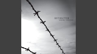 Video thumbnail of "Antimatter - The Weight of the World"