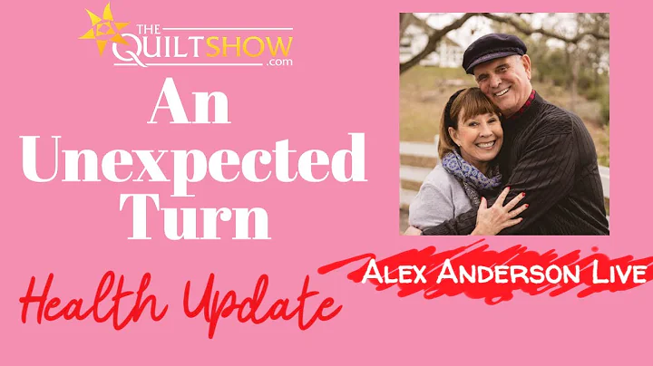 Alex Anderson LIVE - A Health Update - An Unexpect...
