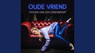 Video thumbnail of "Yvonne van den Eerenbeemt - Oude Vriend"