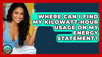 Where Can I Find My Kilowatt-Hour Usage on My Energy Statement? - Your Utilities Hub