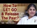 How to let go  release the past part 8 bk shivani english